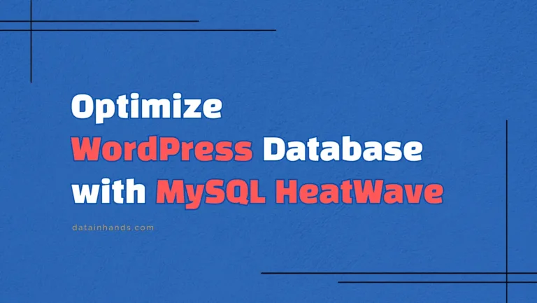 Optimize WordPress Database Performance with MySQL HeatWave: Complete Guide 2025